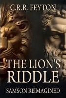 The Lion's Riddle: Samson Reimagined B0D9B59F86 Book Cover