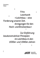 Fritz Leonhardt "Leichtbau - eine Forderung unserer Zeit. Anregungen für den Hoch - und Brückenbau". Zur Einführung baukonstruktiver Prinzipien im ... 1930er - und 1940er - Jahren 3866447817 Book Cover