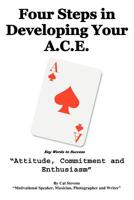 Four Steps in Developing Your A.C.E.: Key Words to Success 0595330010 Book Cover