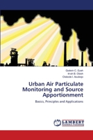 Urban Air Particulate Monitoring and Source Apportionment 3659190543 Book Cover