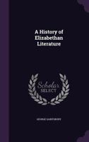 A History of Elizabethan Literature 1533634939 Book Cover