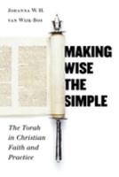 Making Wise The Simple: The Torah In Christian Faith And Practice 0802809901 Book Cover