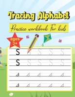 Tracing Alphabet Practice workbook for kids ages 3+: handwriting great for kids of all ages who want to learn letters of the alphabet B08JDTRMC6 Book Cover