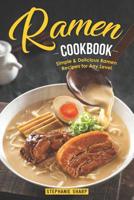 Ramen Cookbook: Simple & Delicious Ramen Recipes for Any Level 109561035X Book Cover