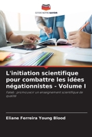 L'initiation scientifique pour combattre les idées négationnistes - Volume I: Fateb : promouvoir un enseignement scientifique de qualité 6206252744 Book Cover