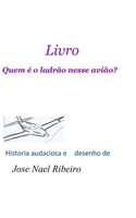 Quem e o ladrão desse avião B0FSY1CV4G Book Cover