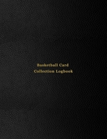 Basketball Card Collection Logbook: Sport trading card collector journal Basketball inventory tracking, record keeping log book to sort collectable sporting cards Professional black cover 1673800122 Book Cover