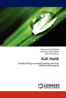 Kali Haldi: A herbal drug as wound healing and Anti inflammatory agent 3659308293 Book Cover