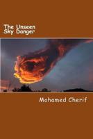 The Unseen Sky Danger 1537638432 Book Cover