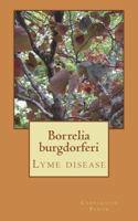Borrelia Burgdorferi : Lyme Disease 1722489715 Book Cover