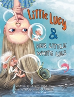 Little Lucy & Her Little White Lies 1955151083 Book Cover