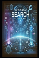 AI and the Future of Search: How Intelligent Algorithms Are Transforming Online Discovery B0F1ZZCRSS Book Cover