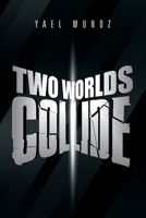 Two Worlds Collide 1796059587 Book Cover