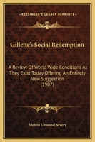 Gillette's Social Redemption: A Review Of World Wide Conditions As They Exist Today Offering An Entirely New Suggestion 1120196957 Book Cover