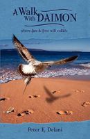 A Walk with Daimon: where fate and free will collide 1583852611 Book Cover