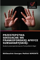 PrzestĘpstwa Seksualne We FrankofoŃskiej Afryce Subsaharyjskiej 6203336696 Book Cover