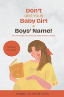 Don't Give Your Baby Girl a Boys' Name: Kick-Butt Names For Strong Girls And Powerful Women B0CL1D7XXN Book Cover