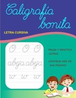 CALIGRAFÍA BONITA : LETRA CURSIVA B08993YB4J Book Cover