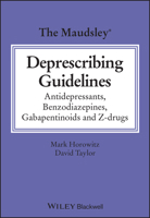 The Maudsley Deprescribing Guidelines in Psychiatry: Antidepressants, Benzodiazepines, Gabapentinoids and Z-drugs 111982298X Book Cover