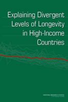 Explaining Divergent Levels of Longevity in High-Income Countries 0309186404 Book Cover