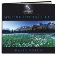 Photography Essentials: Waiting for the Light (Photography Essentials) 0715328190 Book Cover