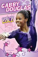 Gabby Douglas: Going for Gold 0545556740 Book Cover