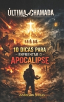10 Dicas para enfrentas o Apocalipse (Portuguese Edition) B0GDKDXL88 Book Cover
