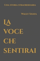 La voce che sentirai: Una storia straordinaria (Italian Edition) B0CK45SG21 Book Cover