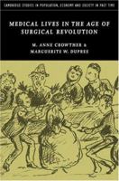 Medical Lives in the Age of Surgical Revolution (Cambridge Studies in Population, Economy and Society in Past Time) 0521152836 Book Cover