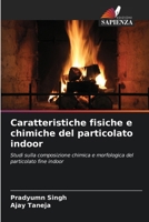 Caratteristiche fisiche e chimiche del particolato indoor (Italian Edition) 6630280822 Book Cover