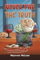 Never Far from the Truth 1035854341 Book Cover