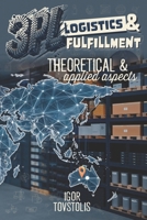 3PL Logistics and Fulfillment - Theoretical and Applied Aspects B0DSSZ9PTT Book Cover