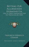 Beytrag Zur Allgemeinen Hermeneutik: Und Zu Deren Anwendung Auf Die Theologische (1828) 1168432545 Book Cover