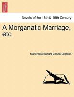 A Morganatic Marriage, Etc. 124119596X Book Cover