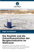 Die Realität und die Zukunftsaussichten der Bergbauindustrie im Weltraum 6205816601 Book Cover