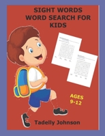 Sight Words Word Search for Kids Ages 9-12: Sight Words Word Search for Kids, Sight Word Word Search, Sight Word Word Search Book for Kids B087SJRCH4 Book Cover