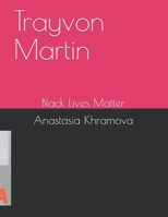 Trayvon Martin: Black Lives Matter B093BC3HRQ Book Cover