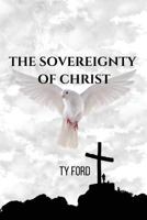 Sovereignty of Christ 0692949518 Book Cover