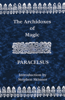 Archidoxa Aureoli Ph. Theophrasti Paracelsi de secretis naturae mysteriis 0892540974 Book Cover