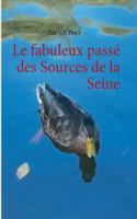 Le fabuleux passé des Sources de la Seine 2322034207 Book Cover