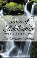Sense of Admiration: Poetic Reflection 1448962501 Book Cover