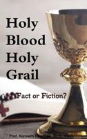 Holy Blood Holy Grail: Fact or Fiction? 0359598587 Book Cover