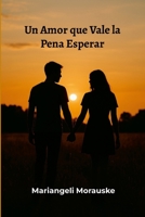 Un Amor que vale la pena esperar B0FX3GMM5N Book Cover