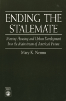 Ending the Stalemate: Moving Housing and Urban Development Into the Mainstream of America's Future 0761802177 Book Cover