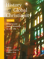 History of Global Christianity, Vol. I: European and Global Christianity, Ca. 1500-1789 9004470239 Book Cover