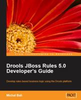 Drools JBoss Rules 5.0 Developer's Guide 1847195644 Book Cover