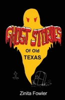 Ghost Stories of Old Texas: Volume 1 1681792141 Book Cover