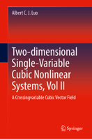 Two-dimensional Single-Variable Cubic Nonlinear Systems, Vol II: A Crossingvariable Cubic Vector Field 303157107X Book Cover