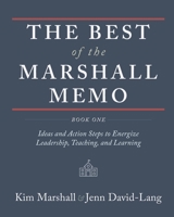 The Best of the Marshall Memo: Book One: Ideas and Action Steps to Energize Leadership, Teaching and Learning 194879683X Book Cover