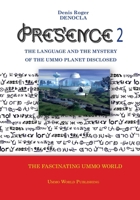 PRESENCE 2 -The language and the mystery of the UMMO planet disclosed 1515203840 Book Cover